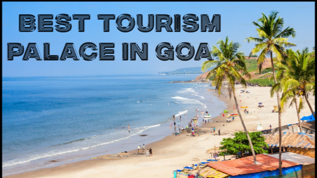 Best Tourism Palace In Goa